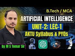 Artificial Intelligence Unit-2 | Lec-1 | AKTU 7th & 5th Sem | by M S Tomar Sir | Gateway Classes