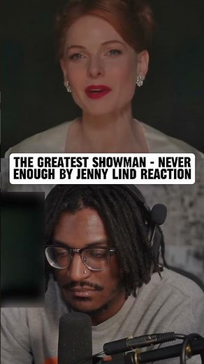 First Time Hearing "Never Enough" The Greatest Showman by Jenny Lind