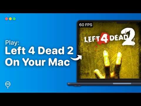 How To Play Left 4 Dead 2 On Mac | Step By Step