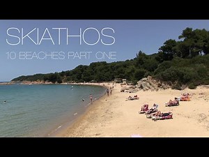Skiathos, Greece. 10 Beaches of Skiathos-part one
