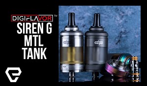 Vape Product Review: Digiflavor SIREN G MTL Tank