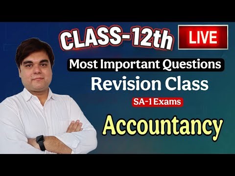 Class-12th || Most Important Questions || SA-1 Exams || Revision Class || Live || Accountancy