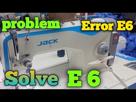 Jack F4 Error E 6 sewing machine E 6 Machine How to problem Solve