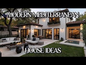 Modern Mediterranean House Design Ideas to Inspire Your Dream Home