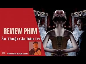 Review Phim : Ảo Thuật Gia Đấu Trí