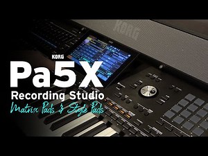 Pa5X Recording Studio - Matrix Pads and Style Pads