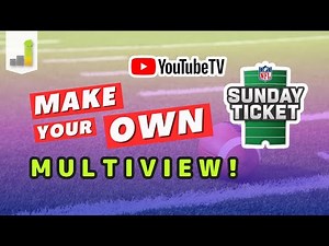 How to Create a Custom Multiview on NFL Sunday Ticket on YouTube TV