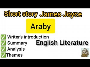 Araby by James Joyce|Summary and themes|Easy explanation|English Literature