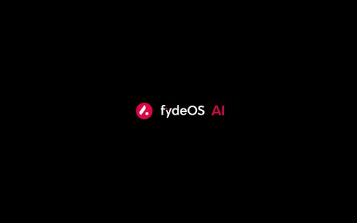 全球第一款 AI-native 操作系统：FydeOS AI