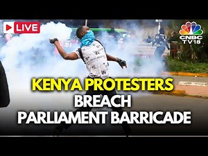 Breaking News Live: Kenya Protesters Breach Kenya Parliament Barricade | Kenya Protesters | N18G