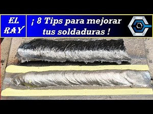 8 TIPS PARA MEJORAR TUS SOLDADURAS - SOLDADURA CON ELECTRODO