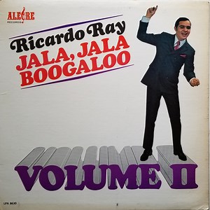 Ricardo Ray - Jala, Jala Boogaloo Volume II