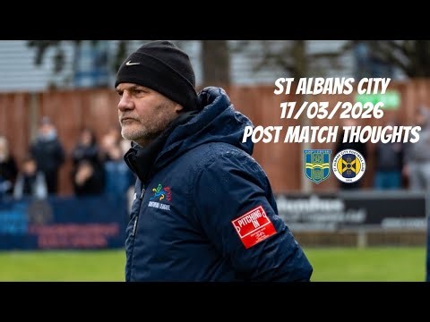 Post-Match Reaction: vs. St Albans City 