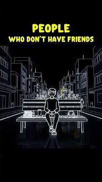 Psychology of People who don't have friends