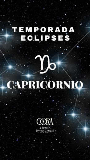 Cora Negroni on Instagram: "Temporada eclipses para Capricornio. Guárdate este video y Contame .Te leo. #capricornio #eclipses #astrología #horoscopo"
