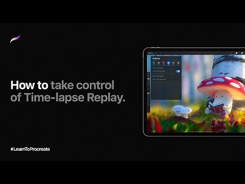 How to take control of Time-lapse Replay in Procreate
