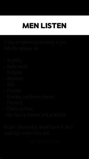 Motivation | Masculinity | Focus on Instagram: "Before You Marry a Woman, Ask the Right Questions Marriage isn’t built on attraction alone. It’s built on alignment. Before you commit, understand her views on: • Virginity & past • Faith & religion • Abortion • Kids & parenting • Relationship with parents • Roles at home • Money & finances • Political views • Future goals & priorities You don’t need months to see incompatibility. In 30 honest minutes, values reveal everything. Love without alignme