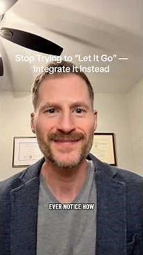 Stop Trying to “Let It Go” — Integrate It Instead