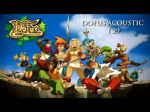 DOFUS ACOUSTIC 1.29 | OST FULL REARRANGEMENT