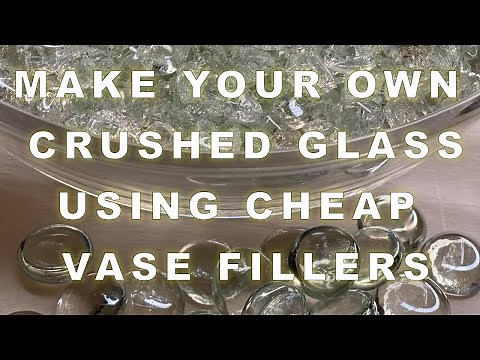 How To Make Crushed Glass Using Vase Fillers