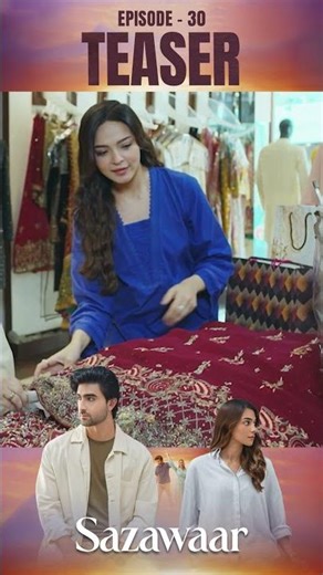 Sazawaar Episode 30 | Teaser | #khaqanshahnawaz | #AlishbaKhan | #shorts