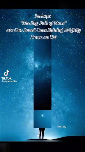 Coldplay:Sky Full of Stars Perhaps The Sky Full of Stars are Our Loved Ones in Heaven Shining Brightly Down on Us! #sky #stars #lovedones #heaven #shining