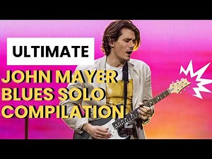 The Ultimate John Mayer Blues Guitar Jams and Solos Compilation (2003-present)