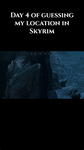 Day 4 of guessing my location in Skyrim