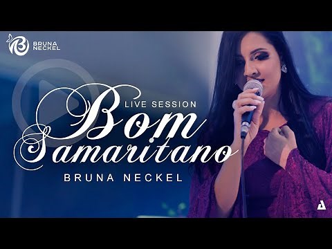 Bruna Neckel | Bom Samaritano [ Clipe Oficial ]