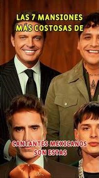 las 7 mansiones mas lujosas de cantantes mexicanos