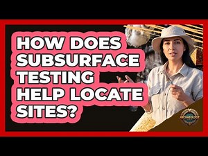 How Does Subsurface Testing Help Locate Sites?