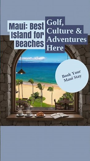 Maui: Best Island for Beaches