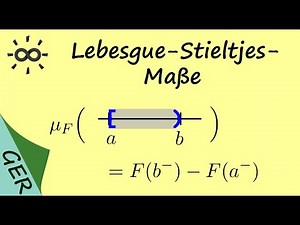 Maßtheorie - Part 13 - Lebesgue-Stieltjes-Maße