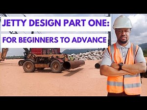 JETTY DESIGN PART ONE: FOR BEGINNERS TO ADVANCE