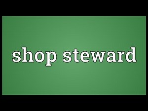 Shop steward Meaning