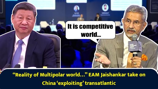 “Reality of Multipolar world…” EAM Jaishankar take on China ‘exploiting’ transatlantic