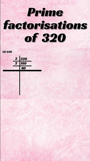 Prime factorisation of 320