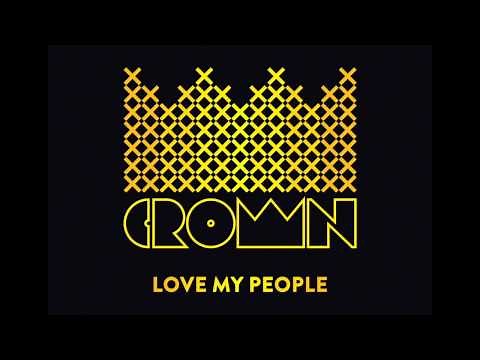 Crown and the M.O.B. - "Love My People"