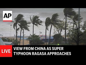 LIVE: Super Typhoon Ragasa approaches southern China