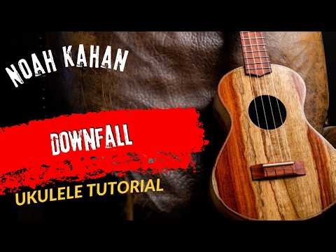 Ukulele Tutorial Noah Kahan Downfall