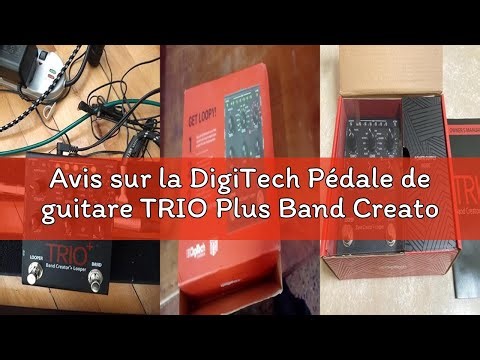 Avis sur la DigiTech Pédale de guitare TRIO Plus Band Creator avec Looper