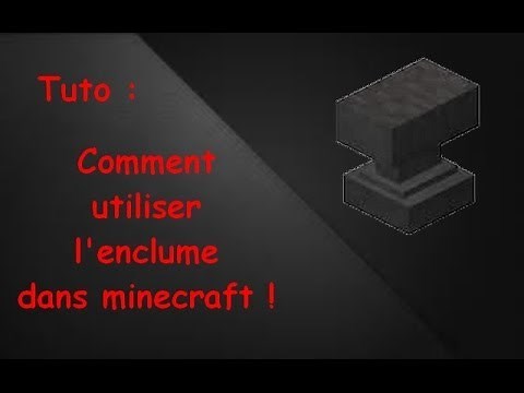 Tuto : Minecraft | Comment utiliser l'enclume !