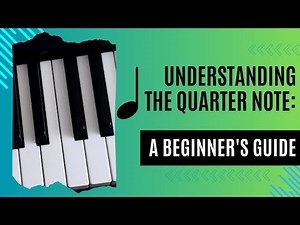 Understanding the Quarter Note: A Beginner's Guide
