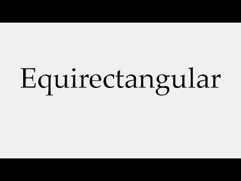 How to Pronounce Equirectangular