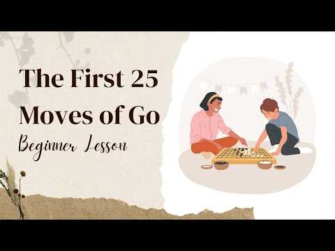 How to Play the First 25 Moves in Go (Don’t Mess This Up)