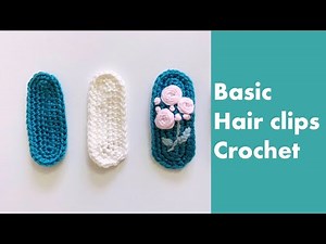 Crochet for beginners: how to crochet basic hair clips | hair clips for embroidery