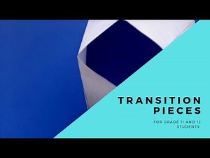 Transition Pieces Grade 11 and 12