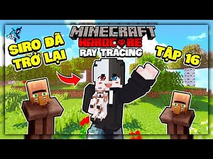 Siro Minecraft Ray Tracing Sinh Tồn Siêu Khó | Tập 16 | Tôi Đã Đăng Nhập Lại Thế Giới
