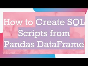 How to Create SQL Scripts from Pandas DataFrame