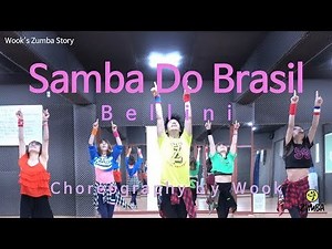 Samba Do Brasil(Ver. 1) - Bellini / Easy Dance Fitness Choreography/ ZIN™ / Wook's Zumba® Story
